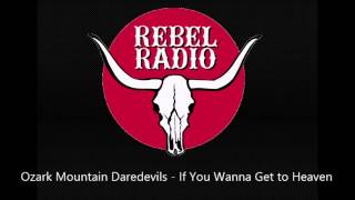 Ozark Mountain Daredevils - If You Wanna Get to Heaven