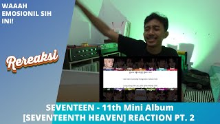 SEVENTEEN - 11th Mini Album [SEVENTEENTH HEAVEN] REACTION PART 2