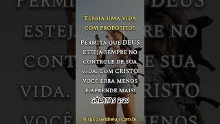 TENHA UMA VIDA COM PROPÓSITOS DIVINOS! Gálatas 2:20 - ANDRÉ IUJI