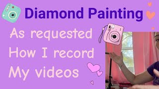 Diamond Painting - How I set up my camera 💜💜 Diamond Painting is my Therapy 💜💜