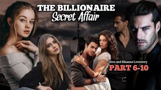 PART 6-10 / THE BILLIONAIRE SECRET AFFAIR /#inluvstories