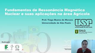 XVI Sem. Nac. Tecnol. UFAM "Fundamentos de Ressonância Magnética e suas aplicações na área agrícola"