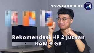 Rekomendasi HP 2 Jutaan RAM 8 GB