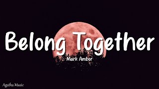 Mark Ambor - Belong Together (Lyrics)