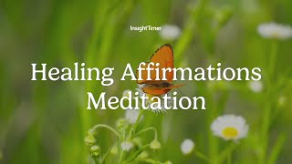 Guided Meditation | Healing Affirmations | Insight Timer