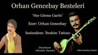 İbrahim Tatlıses’ten Orhan Gencebay Bestesi(Hor Görme Garibi)