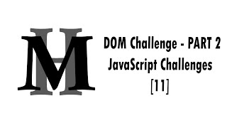 DOM Challenge ( PART 2 ) - JavaScript Challenges From Elzero Web School [11]