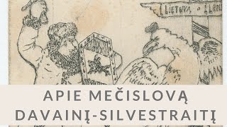 Artimiausias kelias iki atradimo. Apie Mečislovą Davainį-Silvestraitį ir lietuvių tautinį judėjimą