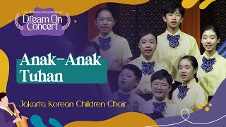 [Dream On Concert 2024]  Anak-Anak Tuhan - Jakarta Korean Children's Choir