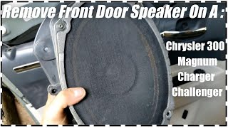 Replace Front Speakers 🔊 On A Chrysler 300, Dodge Charger, Magnum, Or Challenger