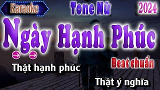 KARAOKE NGÀY HẠNH PHÚC| TONE NỮ |BEAT CHUẨN|Nhạc Hoa Lời Việt|