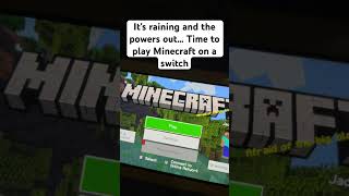 It’s raining and the powers out… Time to play Minecraft on the switch… #shorts #short #meme #funny