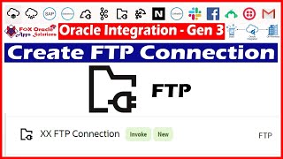 6. Create FTP Connection in Oracle Integration Generation 3