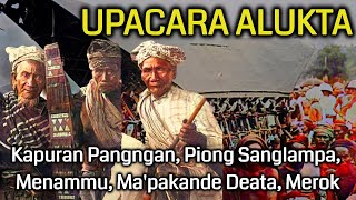 Ritus ALUKTA|Kapuran Pangngan|Piong Sanglampa|Menammu|Massura’ Tallang|Merok|Ma’bua|Ma’pakande Deata