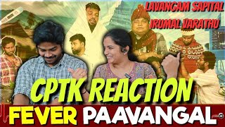 Fever Paavangal | CPTK Reaction | Parithabangal reaction video @Parithabangal #gosucomedy #gosu