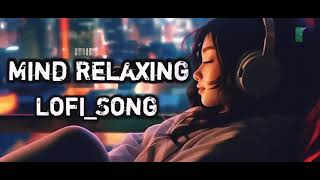 mind Relaxing lofi song  love mashup song abhi standup tranding now 1080p