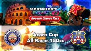 Mario Kart 8 Deluxe • Acorn Cup 150cc