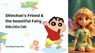 Shinchan’s Friend-The beautiful Fairy-English Fairy Tales-KIDS STORY READ ALOUD@TwinkilingFairyTales