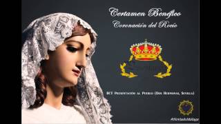 La Última Oración | CT Presentación al Pueblo | Certamen Benéfico Coronación del Rocío