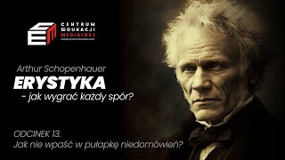 Erystyka - jak wygrać każdy spór? Odcinek 13. Jak nie wpaść w pułapkę niedomówień?