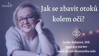 Jak se zbavit otoků kolem očí?