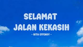 Rita Effendy - Selamat Jalan Kekasih - Lirik Nostalgia