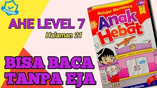 BELAJAR MEMBACA TANPA MENGEJA AHE LEVEL 7 HALAMAN 21