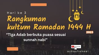 Rangkuman Ceramah Ramadhan 25 Maret 2023 | 3 Ramadhan 1444 H | Kultum Hikmah