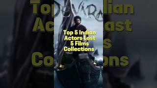 Top 5 Indian Actors Last 5 Films Collections 🥵🥵 |#hanuman  #prabhas #ntr #devara #srk #shorts