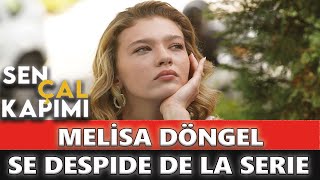 Melisa Döngel se despide de  Sen Çal Kapımı