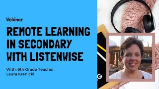 April 9, 2020 Webinar: Listenwise Remote Learning for Middle & High School Students