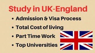 Study in UK - Admission, Visa Process, Part time Job, Requirements (2019)