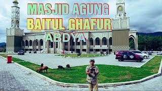 MASJID AGUNG BAITUL GHAFUR ABDYA