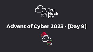 TRYHACKME - Advent of Cyber 2023 [DAY 9]