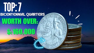 Top 7 Bicentennial Quarter Worth Nearly $40 Million USD: 6 More Worth Over $160,000