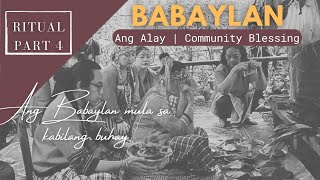 BABAYLAN RITUAL Part 4 | ALAY | Ika anim na Babaylan mula sa kabilang buhay.