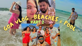 Goa Vlog part 2 || beach fun and pool masti || valentines day & our Anniversary❤️#travel #vlog #goa