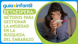 Betaespera: Supera la ansiedad y los nervios tras la inseminación artificial | Salud reproductiva