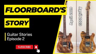 Floorboard's Story: Episode 2 of Guitar Stories