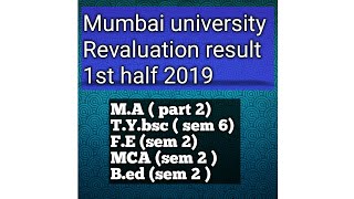 Mumbai university Revaluation result 1st half 2019