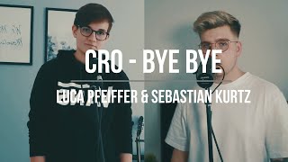 CRO - Bye Bye COVER (Luca Pfeiffer & Sebastian Kurtz)