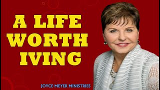 Joyce Meyer 2023 Sermons  A Life Worth Living  Full Sermon