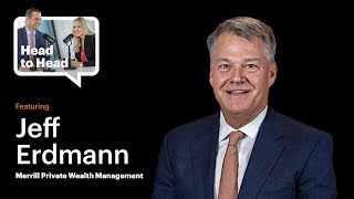 Head to Head: Jeff Erdmann, Merrill Private Wealth Management