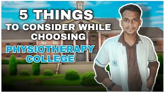 Things to consider while choosing a Physiotherapy college | How to choose a Physiotherapy college