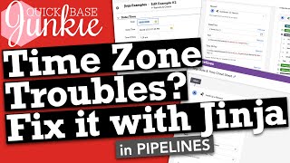 Time Zone Troubles? Fix it with Jinja in Quickbase Pipelines