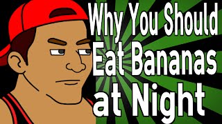 Why You Should Eat Bananas at Night