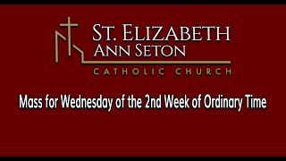 Mass for Wednesday of the 2nd Week in Ordinary Time