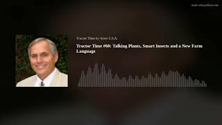 Tractor Time #60: Talking Plants, Smart Insects and a New Farm Language