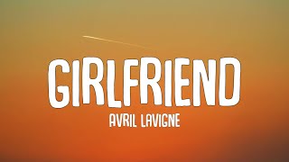 Avril Lavigne - Girlfriend (Lyrics ) | Hey hey you you i don't like your girlfriend