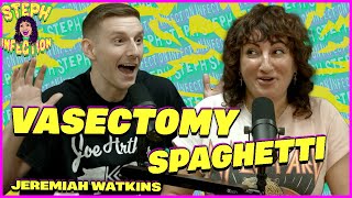 Vasectomies, Peyronies and a Brazilian Wax with Jeremiah Watkins